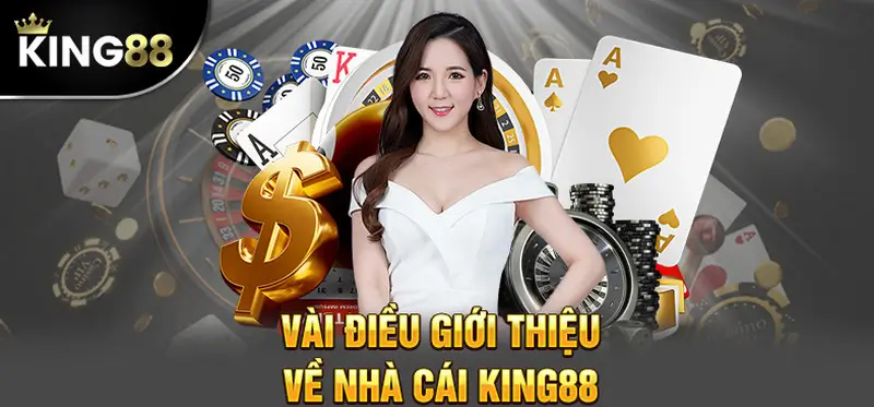 Tổng Quan Về Nhà Cái King88